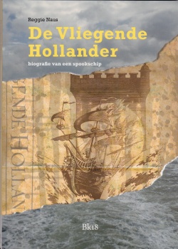 De Vliegende Hollander: biografie van een spookschip